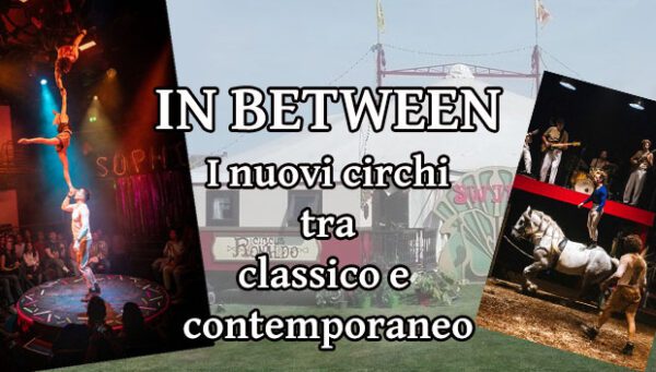 In Between nuovi circhi tra classico e contemporaneo