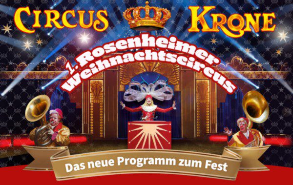 1° ROSENHEIMER WEIHNACHTSCIRCUS by CIRCUS KRONE