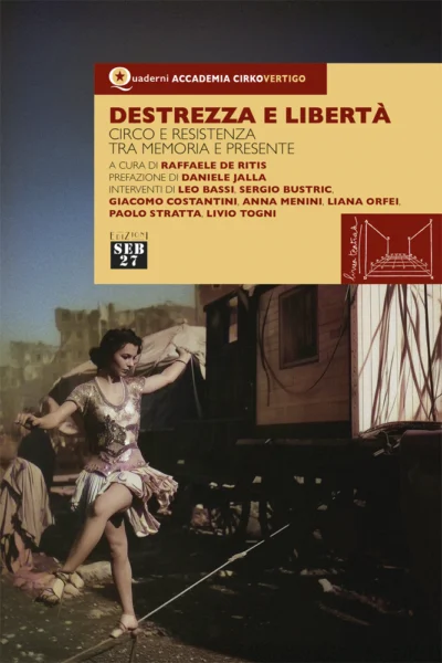 Al Salone del Libro il volume "Destrezza e libertà – Circo e resistenza tra memoria e presente"